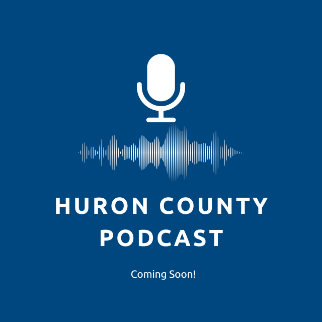 Huron County Podcast - Coming Soon!