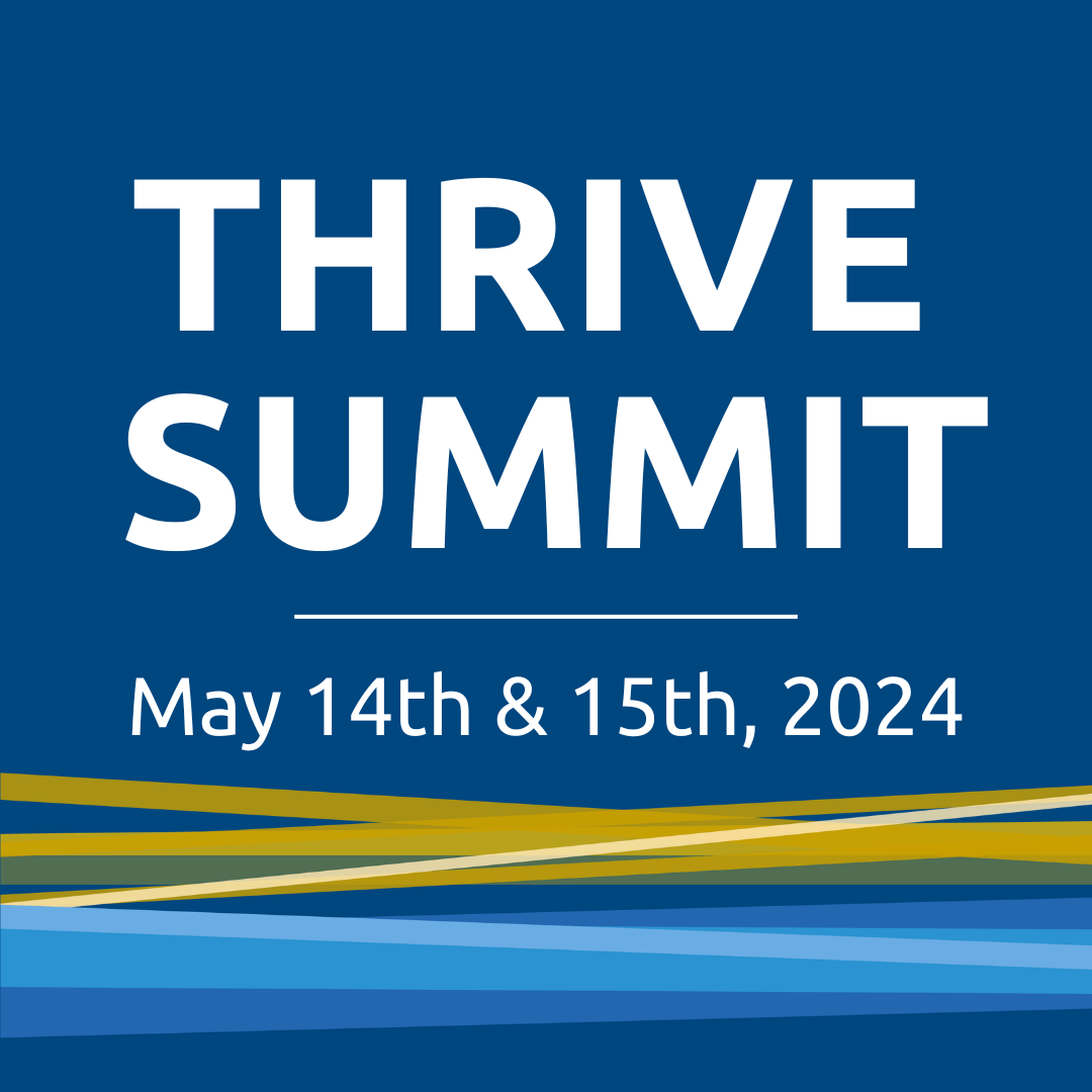Thrive Summit, May 14 and 15, 2024
