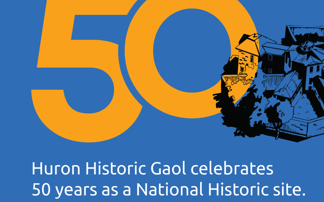 Huron Historic Gaol celebrates 50 years as a National Historic Site